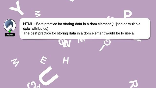 HTML : Best practice for storing data in a dom element (1 json or multiple data- attributes) смотреть онлайн