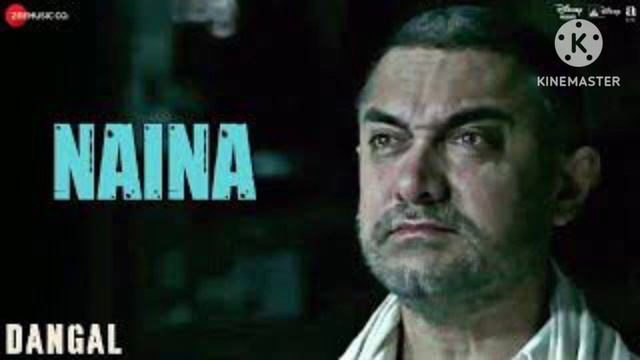 Naina - Dangal | Aamir Khan | Arijit Singh | Pritam | Amitabh Bhattacharya | New Song 2017