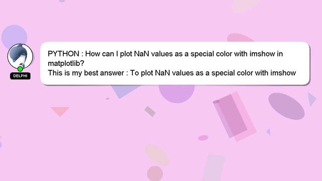 PYTHON : How can I plot NaN values as a special color with imshow in matplotlib? смотреть онлайн