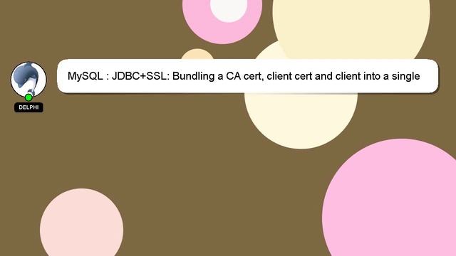 MySQL : JDBC+SSL: Bundling a CA cert, client cert and client into a single keystore file смотреть онлайн