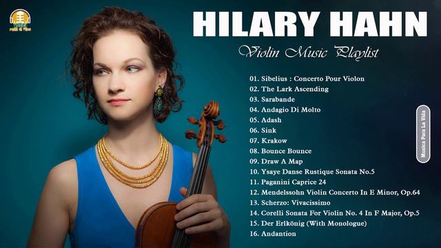 Hilary Hahn Violin Songs 2021   Hilary Hahn Greatest Hits Abum 2021