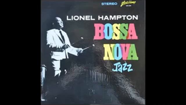 Lionel Hampton – Bossa Nova Jazz ( Full Album )