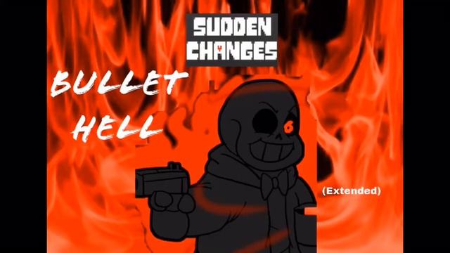[Sudden Changes] - Bullet Hell (Extended) смотреть онлайн