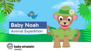 Baby Noah_ Animal Expedition _ Baby Einstein.mp4