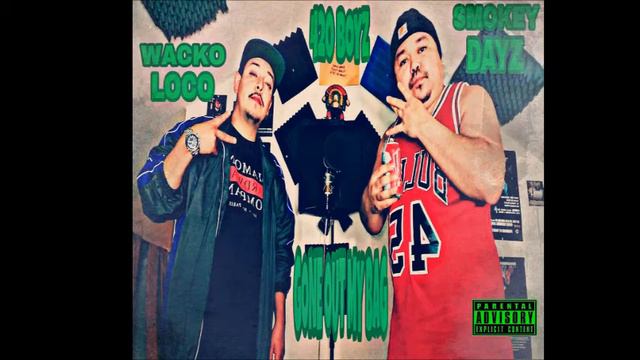 WACKO LOCO GONE OUT MY BAG FEAT.SMOKEY DAYZ PROD.BY SMOKEY DAYZ BEATZ 2017 смотреть онлайн