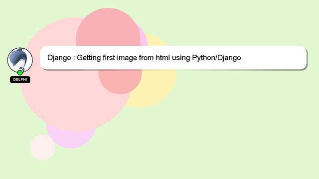 Django : Getting first image from html using Python/Django смотреть онлайн