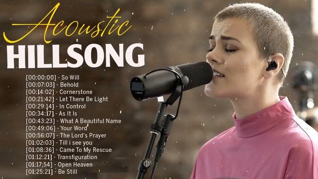Acoustic Hillsong Worship Praise Songs 2020?HILLSONG Praise And Worship Songs Playlist 2020