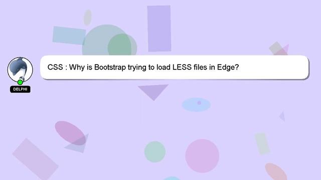 CSS : Why is Bootstrap trying to load LESS files in Edge? смотреть онлайн
