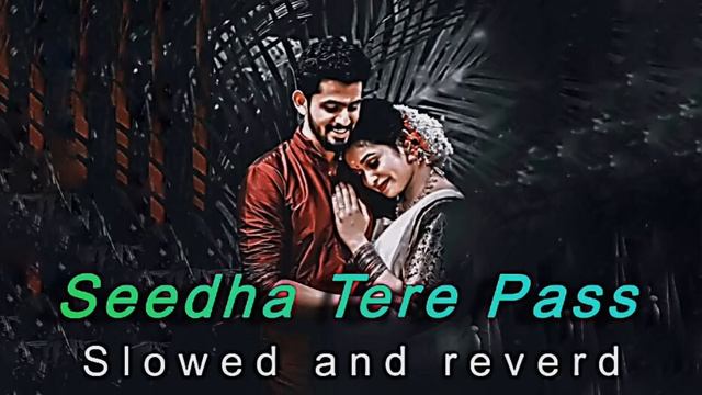 Seedha Tere Pass | Sidha Tere Pass Hindi Song | Tiktok Vairal Song 2023 | ( Slowed and Reverd ) смотреть онлайн
