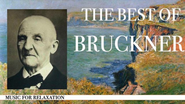 The Best of Bruckner / classical music / piano / orchestral / chill out / deep focus смотреть онлайн