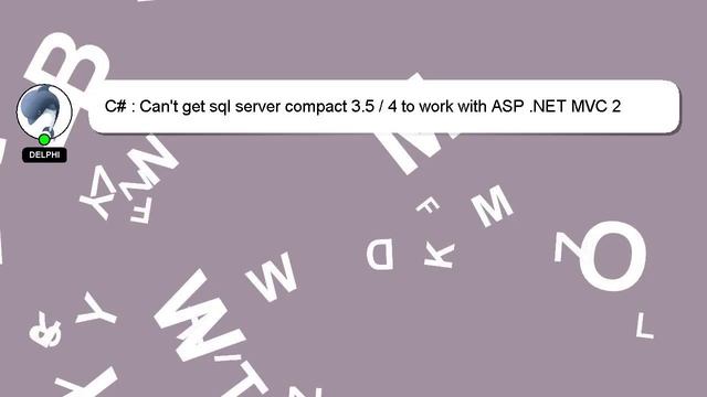 C# : Can't get sql server compact 3.5 / 4 to work with ASP .NET MVC 2 смотреть онлайн