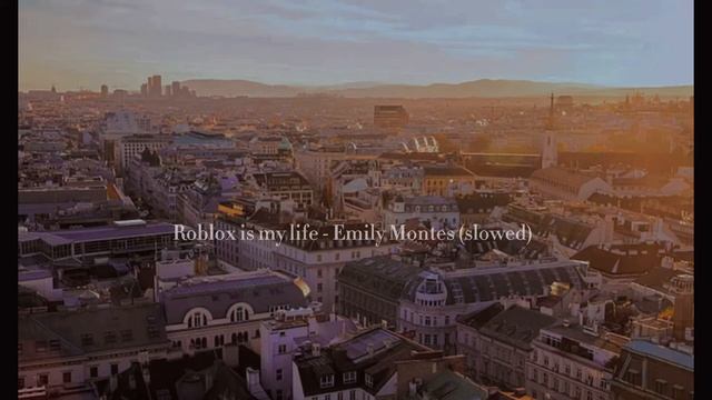 Roblox is my life - Emily Montes (slowed) смотреть онлайн