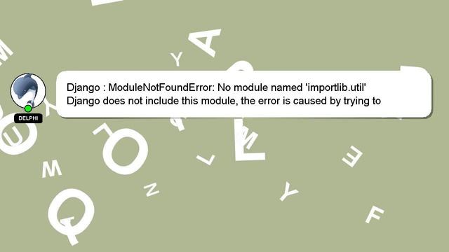 Django : ModuleNotFoundError: No module named 'importlib.util' смотреть онлайн