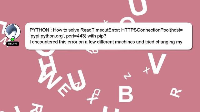 PYTHON : How to solve ReadTimeoutError: HTTPSConnectionPool(host='pypi.python.org', port=443) with смотреть онлайн