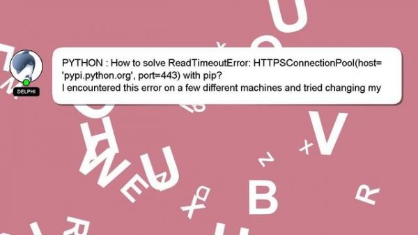 PYTHON : How to solve ReadTimeoutError: HTTPSConnectionPool(host='pypi.python.org', port=443) with