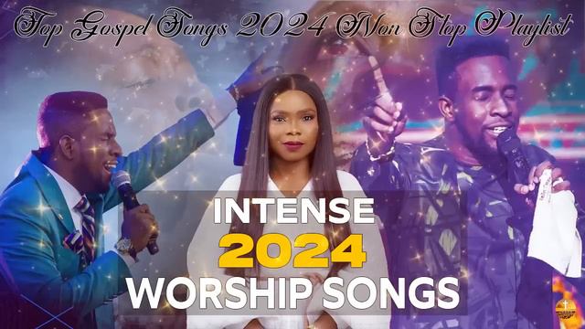 Intense 2024 Worship Songs - Minister GUc, Victoria Orenze - Top Gospel Songs Non-Stop Playlist смотреть онлайн