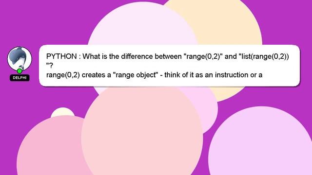 PYTHON : What is the difference between "range(0,2)" and "list(range(0,2))"? смотреть онлайн