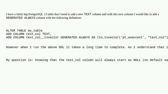 Dba: Postgres GENERATED ALWAYS performance when adding new column смотреть онлайн