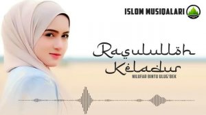 Rosululloh Keladur (O'zbekcha Nashida) | Nilufar Bintu Ulug'bek