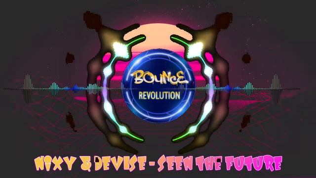 NIXY & DEV1SE - SEEN THE FUTURE - BOUNCE HEAVEN BANGER 2023# смотреть онлайн