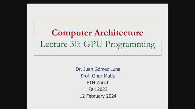 Computer Architecture - Lecture 30: GPU Programming (Fall 2023) смотреть онлайн