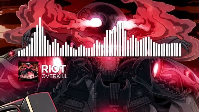 RIOT - Overkill [Monstercat Release]