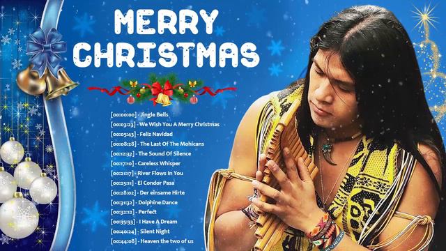 Leo Rojas Pan Flute Christmas Songs Collection - Pan Fute Christmas Music Of Leo Rojas смотреть онлайн
