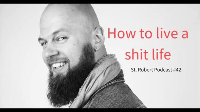 How To Live A Shit Life | St. Robert Daygame Podcast 42 смотреть онлайн