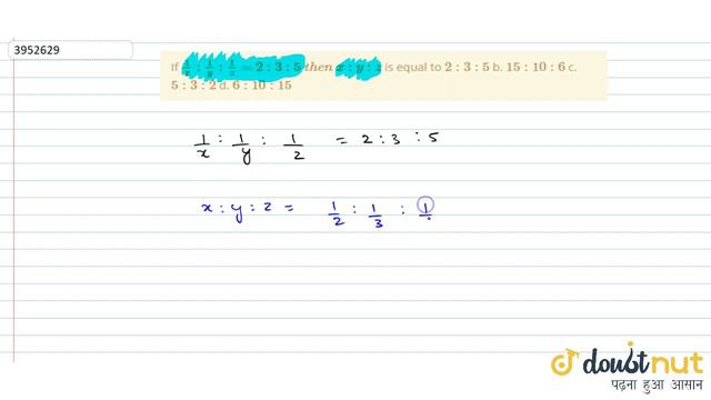 "If `1/x :1/y :1/z=2:3:5\ t h e n\ x : y : z`is equal to`2:3:5`b. `15 : 10 :6`c. `5:3:2`d. `6: 10 смотреть онлайн