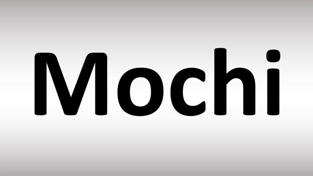 How To Pronounce Mochi