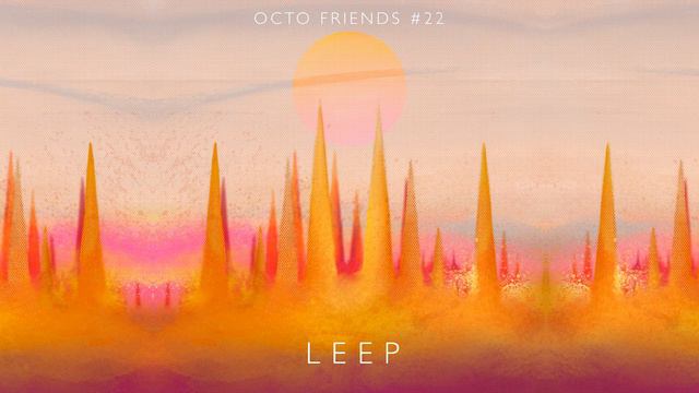 Octo Friends #22 - Leep (Downtempo | Electronic | DJ set) смотреть онлайн