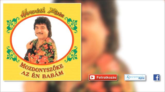 ♫ Horváth Pista - Az asszonynak van egy rózsás szoknyája | Cigányslágerek | смотреть онлайн