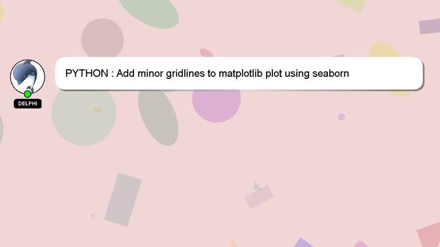 PYTHON : Add minor gridlines to matplotlib plot using seaborn смотреть онлайн