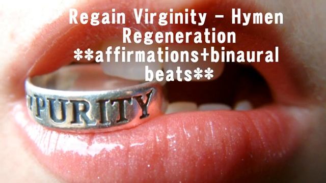 Hymen Regeneration - Regain Virginity **SUBLIMINAL+binaural Beats**
