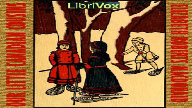 Our Little Canadian Cousin | Elizabeth Roberts MacDonald | Children's Fiction, General | 1/2 смотреть онлайн