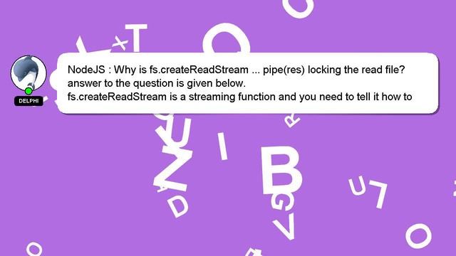 NodeJS : Why is fs.createReadStream ... pipe(res) locking the read file? смотреть онлайн