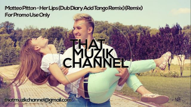 Matteo Pitton - Her Lips (Dub Diary Acid Tango Remix) (Remix) смотреть онлайн