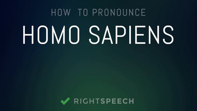 Homo Sapiens - How to pronounce Homo Sapiens смотреть онлайн
