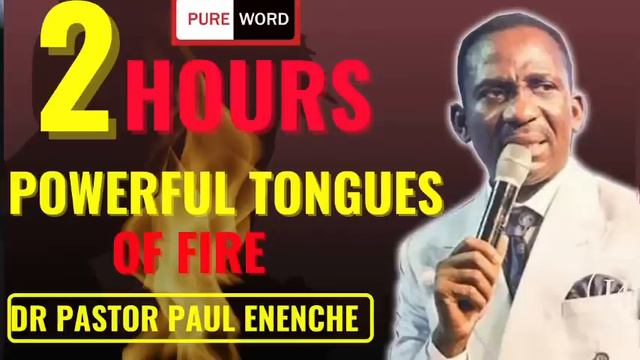 🔥🔥🔥 2 hours powerful tongues of fire 🔥 || Dr Pastor Paul Enenche смотреть онлайн