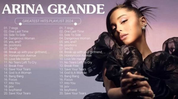 Ariana Grande - Greatest Hits Full Album - Best Songs Collection 2024