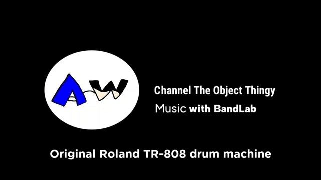 AW Channel The Object Thingy Music with BandLab - Original Roland TR-808 drum machine смотреть онлайн