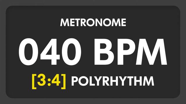 40 BPM - 3:4 PolyRhythm Metronome смотреть онлайн