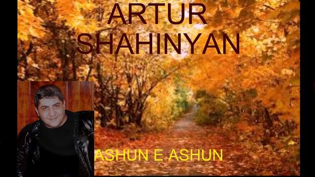 ARTUR  SHAHINYAN    Ashun E Ashun