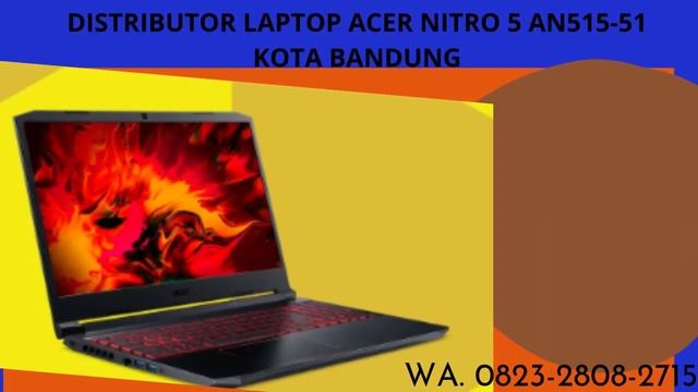 SUPPLIER LAPTOP ACER NITRO 5 AN515-45 KOTA BANDUNG, WA. 0823-2808-2715 смотреть онлайн