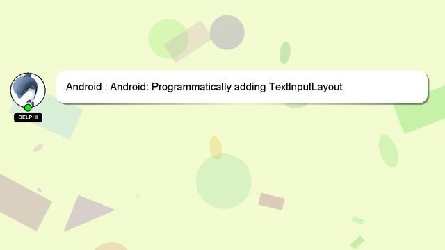 Android : Android: Programmatically adding TextInputLayout смотреть онлайн