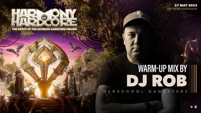 DJ Rob | Harmony Of Hardcore 2023 | Official Oldschool Gangsters Hardcore Warm-up