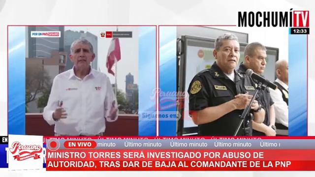 MINISTRO TORRES SERÁ INVESTIGADO POR ABUSO DE AUTORIDAD, TRAS DAR DE BAJA AL COMANDANTE DE LA PNP смотреть онлайн