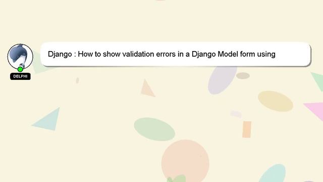 Django : How to show validation errors in a Django Model form using DateTimeField and input_formats смотреть онлайн