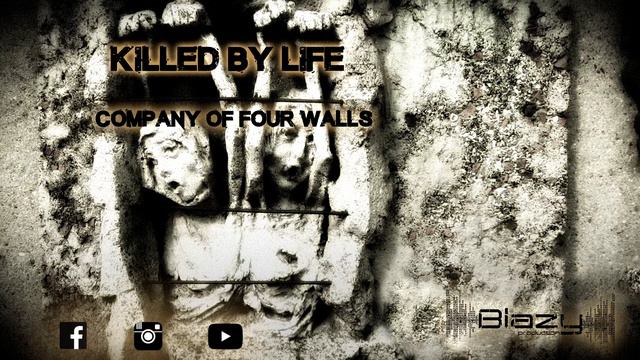 Killed by Life - Company of the four walls смотреть онлайн