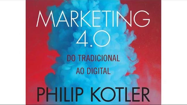 Marketing 4.0: Do tradicional ao digital por Philip Kotler Audiobook em português смотреть онлайн
